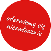 Odezwiemy się niezwłocznie
